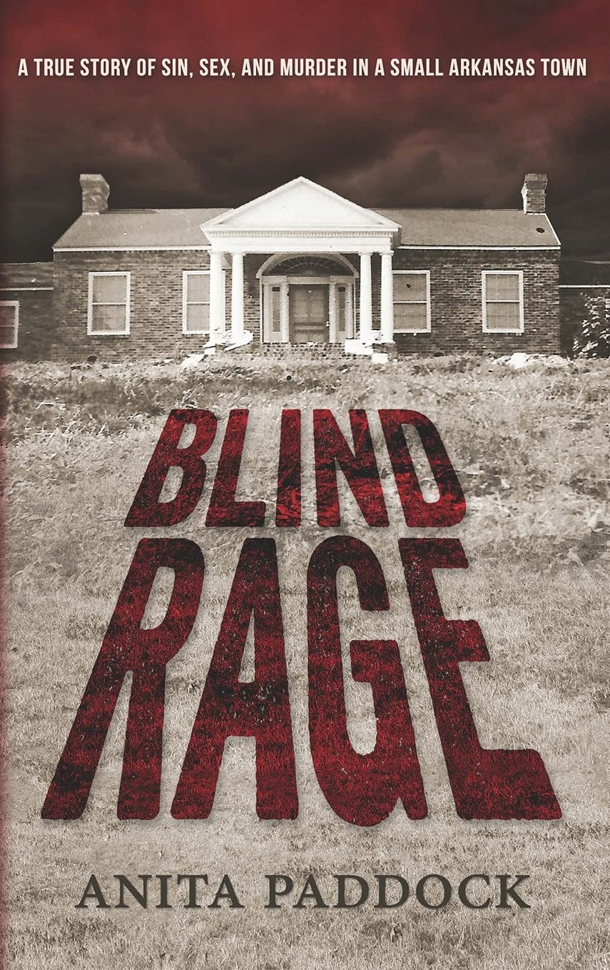 Blind Rage: A True Story of Sin, Sex, and Murder in a Small Arkansas T –  Bookstore N More