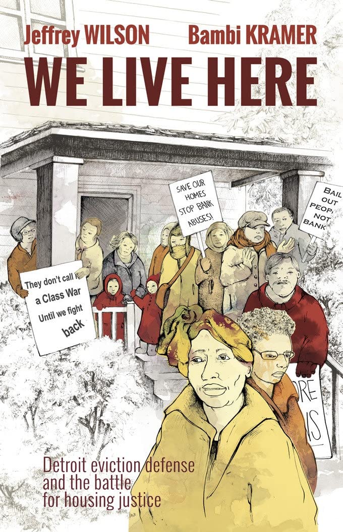 We Live Here: Detroit Eviction Defense and the Battle for Housing Justice