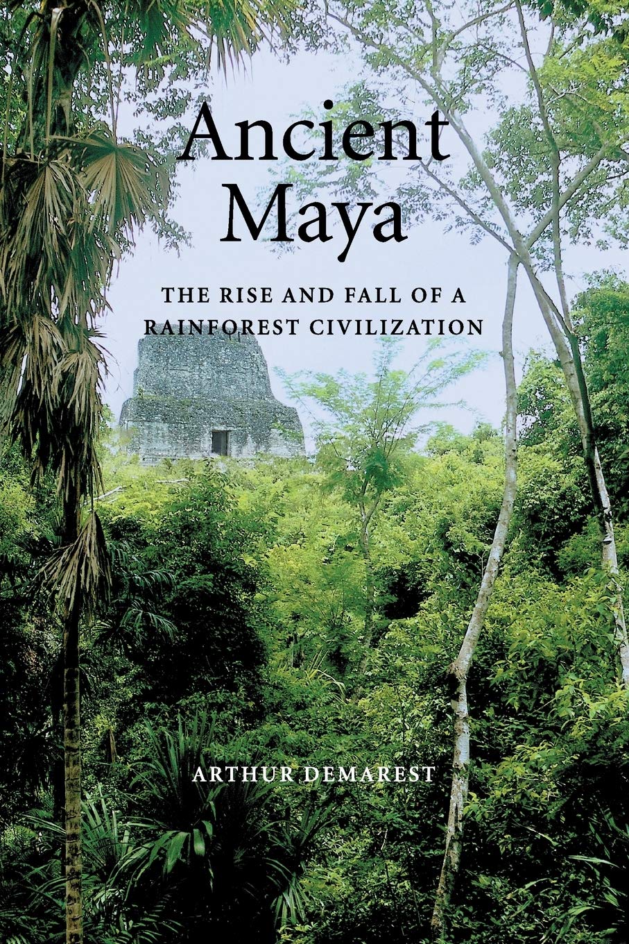 Ancient Maya (Case Studies in Early Societies #3)