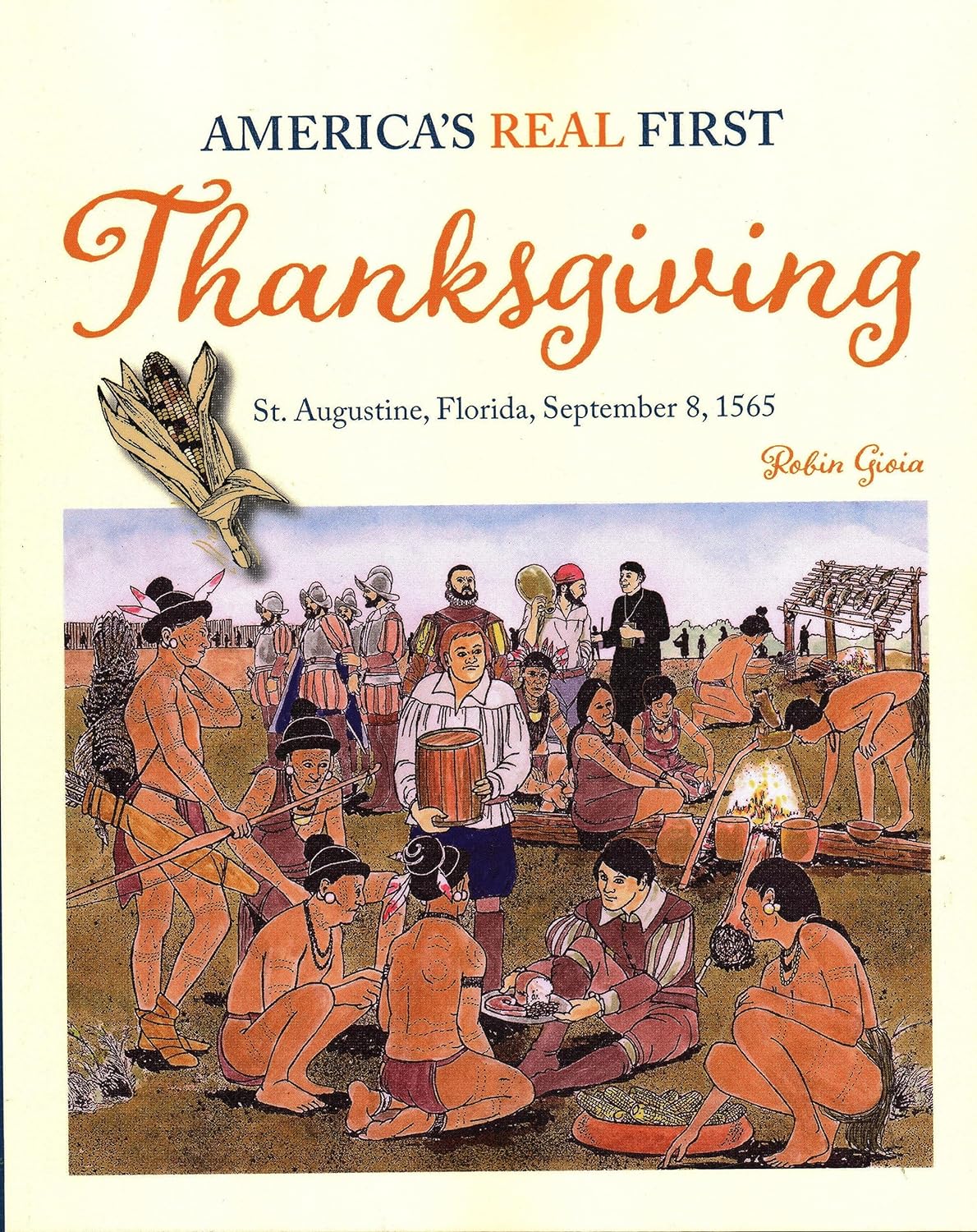 America's Real First Thanksgiving: St. Augustine, Florida, September 8, 1565