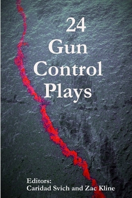 24 Gun Control Plays by Svich, Caridad