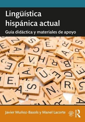 Lingüística hispánica actual: Guía didáctica y materiales de apoyo by Muñoz-Basols, Javier