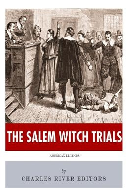 American Legends: The Salem Witch Trials by Charles River