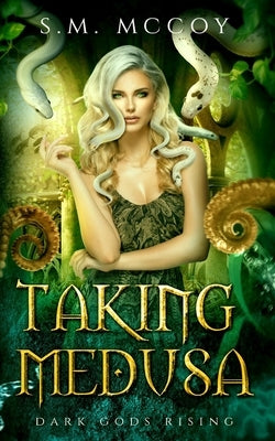 Taking Medusa: A Greek Myth Monster Retelling by Robert, Sky