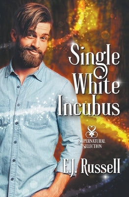 Single White Incubus by Russell, E. J.