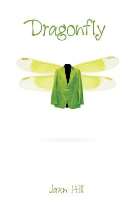 Dragonfly by Hill, Jaxn