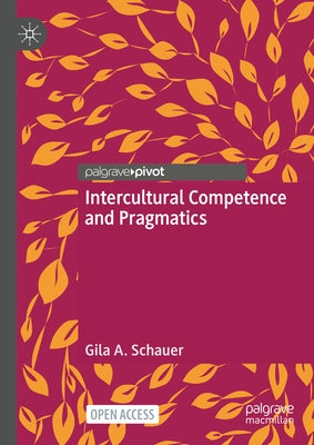 Intercultural Competence and Pragmatics by Schauer, Gila a.