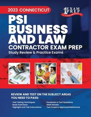 2023 Connecticut PSI Business and Law Contractor Exam Prep: 2023 Study Review & Practice Exams by Inc, Upstryve