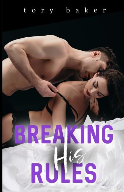 Breaking His Rules by Baker, Tory