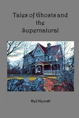 Tales of Ghosts and the Supernatural by Merritt, del