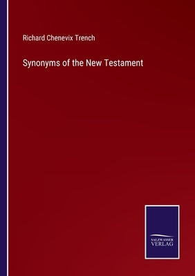 Synonyms of the New Testament by Trench, Richard Chenevix