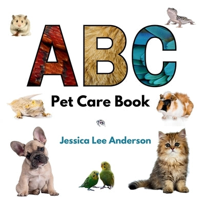 ABC Pet Care Book by Anderson, Jessica Lee