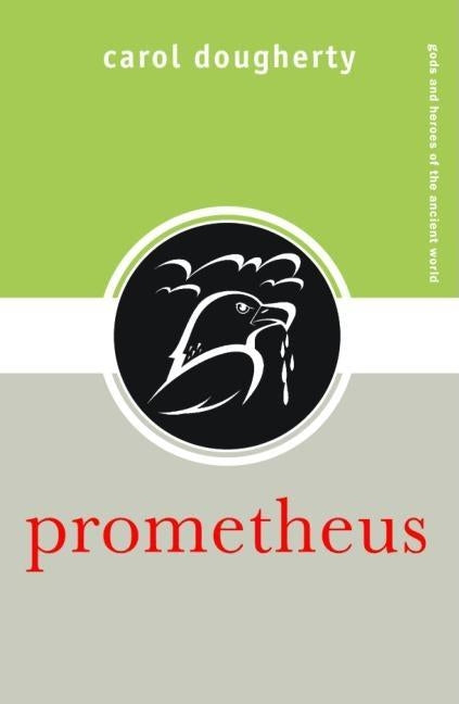 Prometheus by Dougherty, Carol