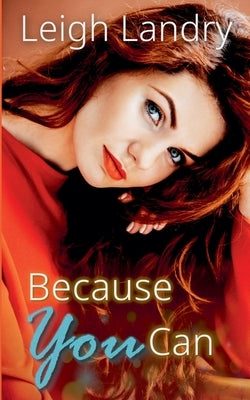 Because You Can by Landry, Leigh
