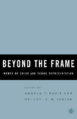 Beyond the Frame: Women of Color and Visual Representation by Tadiar, N.