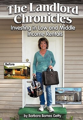 The Landlord Chronicles: Investing in Low and Middle Income Rentals by Getty, Barbara Barnes