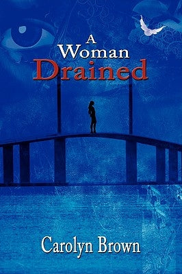 A Woman Drained by Brown, Carolyn