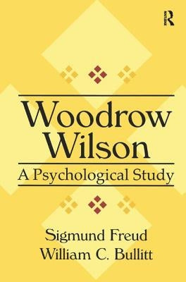 Woodrow Wilson by Bullitt, William