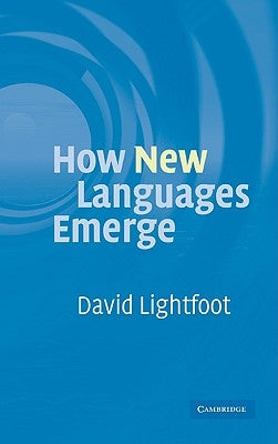 How New Languages Emerge by Lightfoot, David