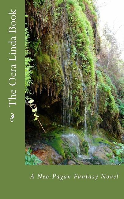 The Oera Linda Book: A Neo-Pagan Fantasy Novel by Kaldenberg, Wyatt