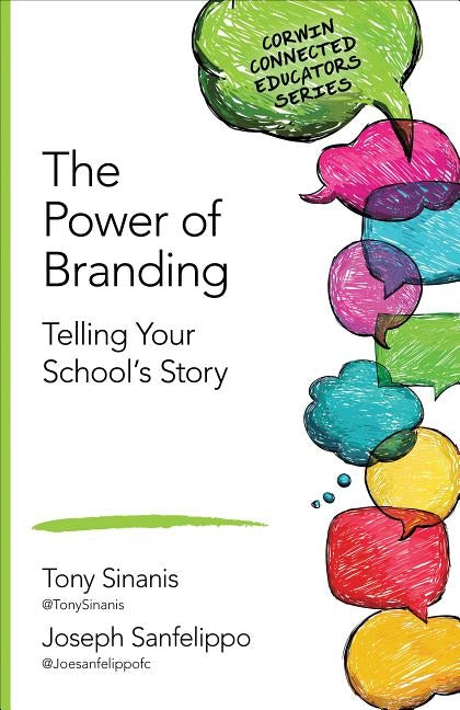 The Power of Branding: Telling Your School′s Story by Sinanis, Tony