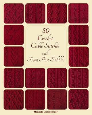 50 Crochet Cable Stitches With Front Post Bobbles by Laitenberger, Manuela