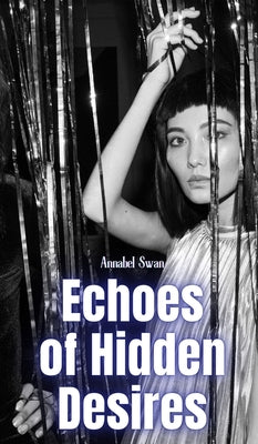 Echoes of Hidden Desires by Swan, Annabel