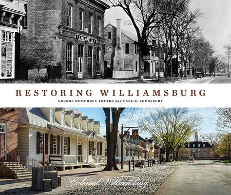 Restoring Williamsburg by Yetter, George Humphrey