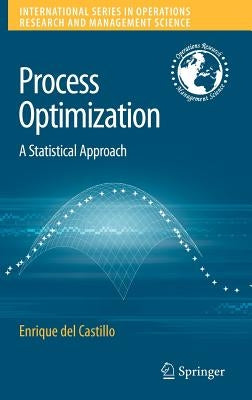 Process Optimization: A Statistical Approach by del Castillo, Enrique