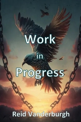 Work in Progress by Vanderburgh, Reid