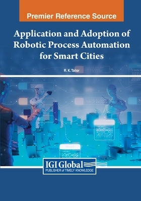 Application and Adoption of Robotic Process Automation for Smart Cities by Tailor, R. K.