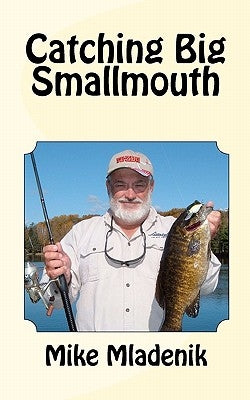 Catching Big Smallmouth by Mladenik, Mike