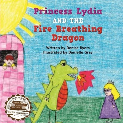 Princess Lydia and the Fire Breathing Dragon by Gray, Danielle