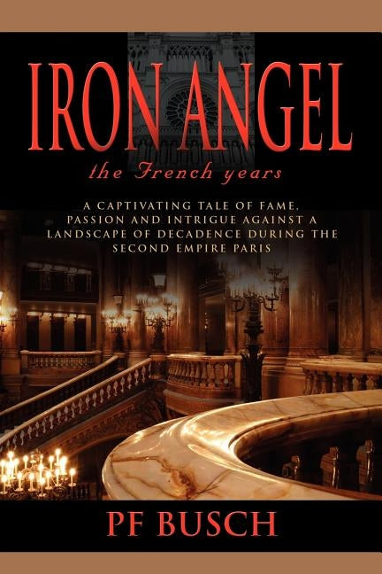 Iron Angel: The French Years - Book I by Busch, P. F.