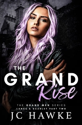 The Grand Rise: Lance & Scarlet Part Two by Hawke, Jc