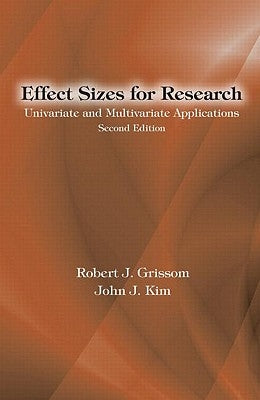 Effect Sizes for Research: Univariate and Multivariate Applications by Grissom, Robert J.