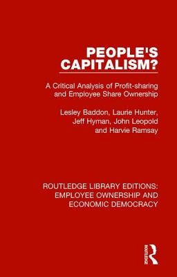 People's Capitalism?: A Critical Analysis of Profit-Sharing and Employee Share Ownership by Baddon, Lesley