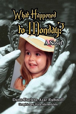 What Happened to Monday? by Rubinoff, Dame Darlene Azar