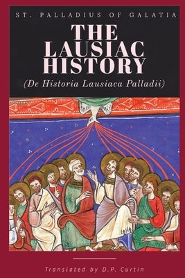 The Lausiac HIstory by St Palladius of Galatia