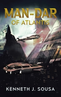 MAN-DAR of Atlantis by Sousa, Kenneth J.