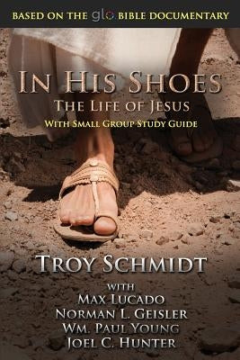 In His Shoes: The Life of Jesus by Lucado, Max