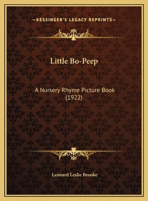 Little Bo-Peep: A Nursery Rhyme Picture Book (1922) by Brooke, Leonard Leslie