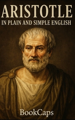 Aristotle in Plain and Simple English by Bookcaps