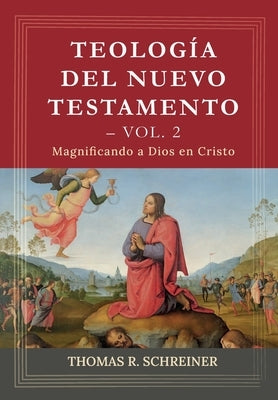 Teologia del Nuevo Testamento - Vol. 2: Magnificando a Dios en Cristo by de Sousa, Jorge M.