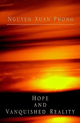Hope and Vanquished Reality by Phong, Nguyen Xuan