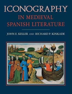 Iconography in Medieval Spanish Literature by Keller, John E.