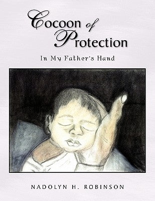 Cocoon of Protection by Robinson, Nadolyn H.