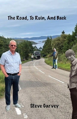 The Road, To Ruin, And Back by Garvey, Steven