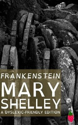 Frankenstein (Dyslexic-Friendly Edition) by Harrison, Laurence Francis