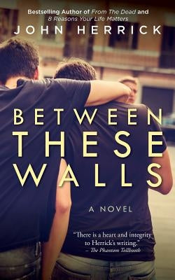 Between These Walls by Herrick, John